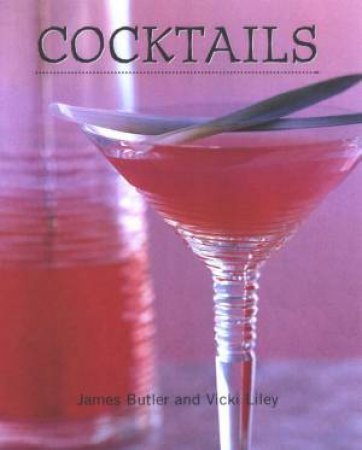 Cocktails by James Butler & Vicki Liley