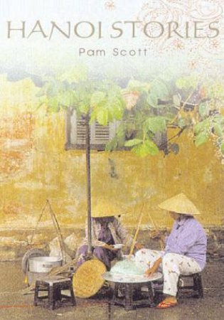 Hanoi Stories by Pamela Scott