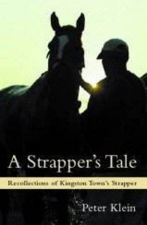 A Strapper's Tale by Peter Klein