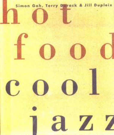 Hot Food Cool Jazz - Includes CD by Simon Goh