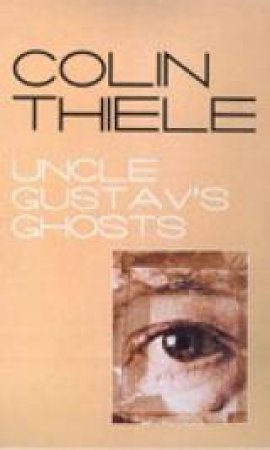 Uncle Gustav's Ghosts by Colin Thiele