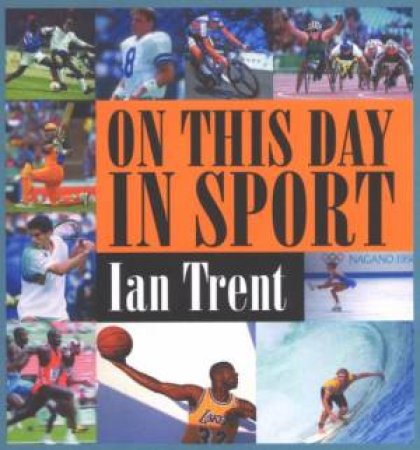 On This Day In Sport by Ian Trent