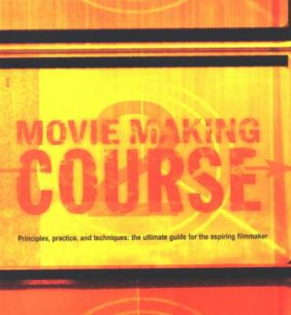 Movie Making Course by Chris Patmore