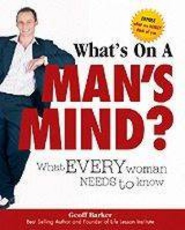 What's On A Man's Mind by Geoff Barker