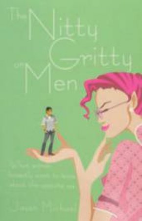 The Nitty Gritty Of Men by Jason Michael