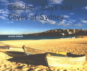 Beaches Bays & Coves of Sydney by Oliver Strewe