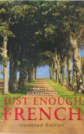 Just Enough French by Sally Hammond