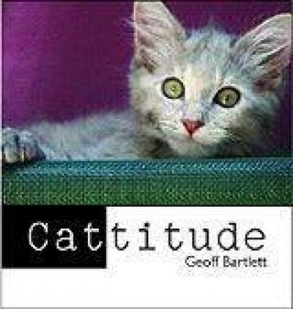 Cattitude by Geoff Bartlett