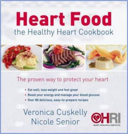 Heart Food: The Healthy Heart Cookbook by Veroncia Cuskelly & Nicole Senior