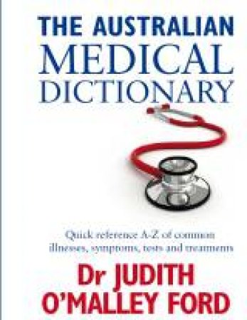 The Australian Medical Dictionary by Judith O'Malley Ford