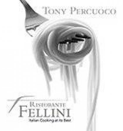 Ristorante Fellini by Tony Percuoco