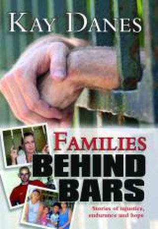 Families Behind Bars by Kay Danes