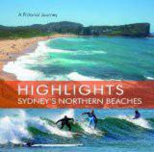 Highlight Series - Northern Beaches by Holland Publishers New