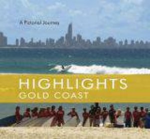 Highlights Gold Coast: A Pictorial Journey by New Holland Publishers