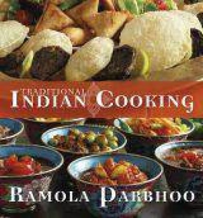 Traditional Indian Cooking by Ramola Parbhoo