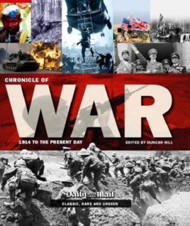 Chronicle of War: 1914 to the Present Day by Various