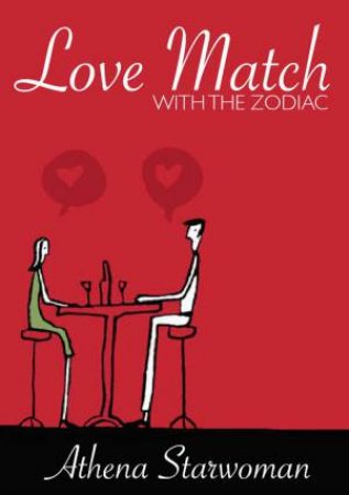 Love Match With The Zodiac by Athena Starwoman