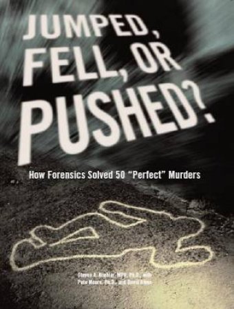 Jumped, Fell or Pushed?: How Forensics Solved 50 \