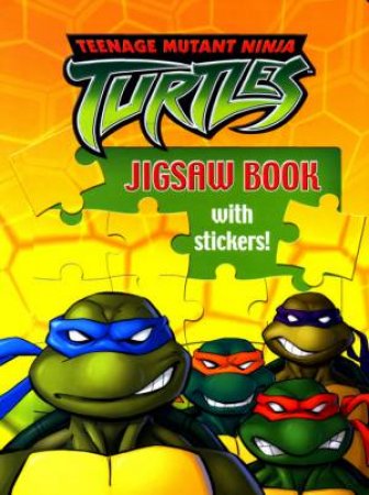 Teenage Mutant Ninja Turtles: Jigsaw Book With Stickers by Unknown