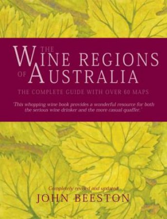 The Wine Regions Of Australia by John Beeston