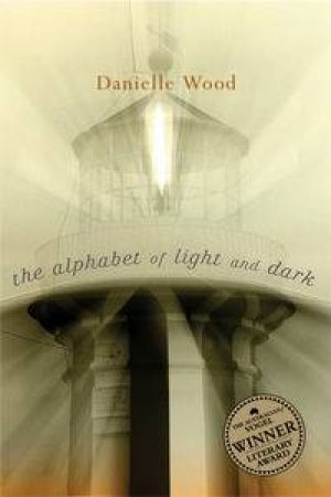 The Alphabet Of Light And Dark by Danielle Wood