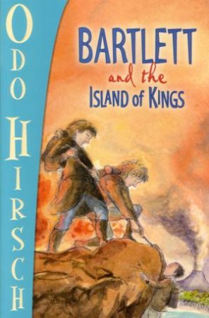 Bartlett And The Island Of Kings by Odo Hirsch