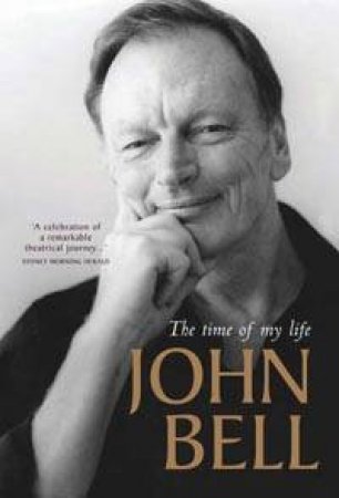 John Bell: The Time Of My Life by John Bell