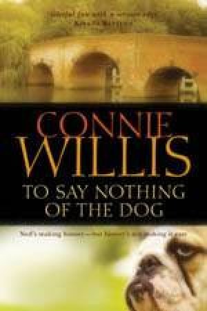 To Say Nothing Of The Dog by Connie Willis