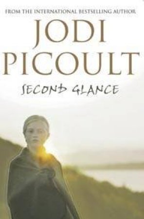 Second Glance by Jodi Picoult