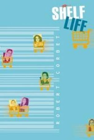 Shelf Life by Robert Corbet