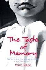 The Taste Of Memory A Memoir Of Eating Gardening And Wandering The World