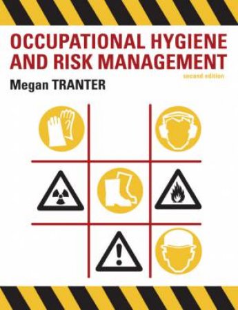 Occupational Hygiene And Risk Management by Megan Tranter