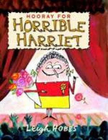 Hooray For Horrible Harriet by Leigh Hobbs