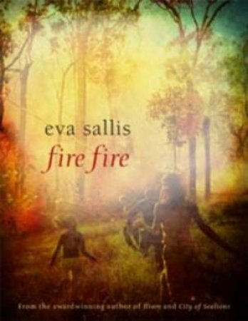 Fire Fire by Eva Sallis