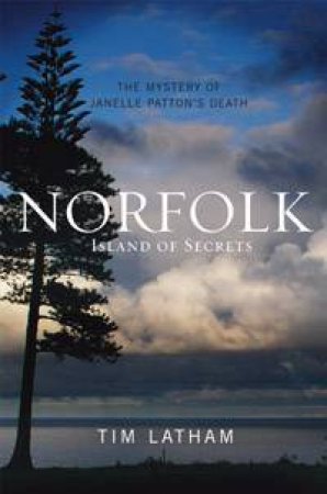 Norfolk: Island Of Secrets by Timothy Latham