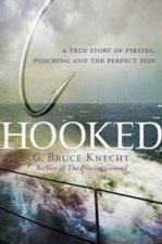 Hooked A True Story Of Pirates Poaching And The Perfect Fish