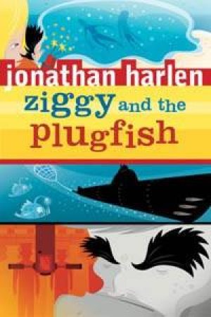 Ziggy And The Plugfish by Jonathan Harlen