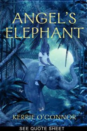 Angel's Elephant by Kerrie O'Connor