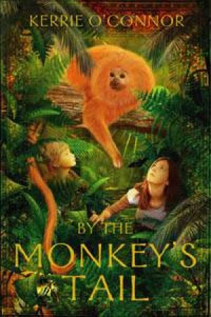 By The Monkey's Tail by Kerrie O'Connor