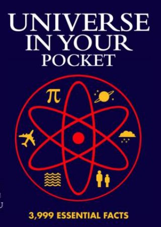 Universe In Your Pocket: 3,999 Essential Facts by Joel Levy