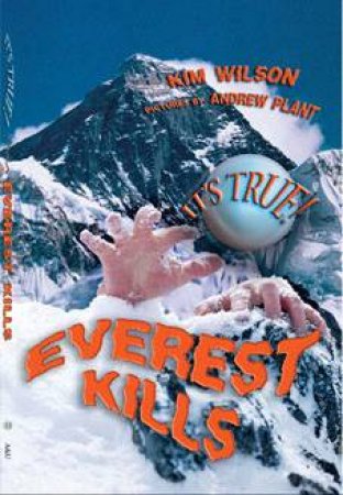 It's True! Everest Kills by Kim Wilson