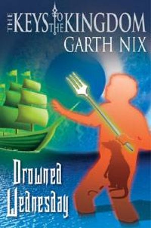 Drowned Wednesday by Garth Nix