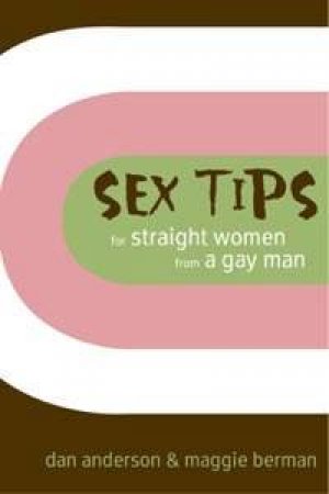 Sex Tips For Straight Women From A gay man - 2 Ed by Berman Anderson