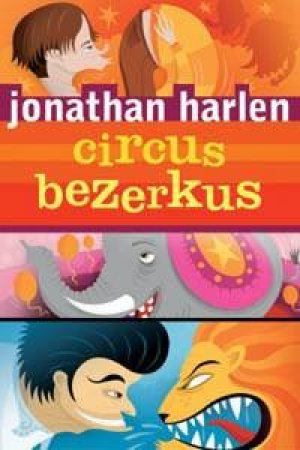 Circus Berzerkus by Jonathan Harlen