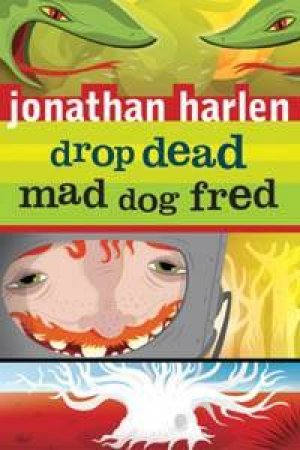 Drop Dead, Mad Dog Fred by Jonathan Harlen