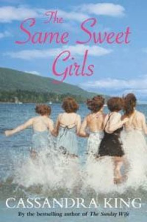 The Same Sweet Girls by Cassandra King