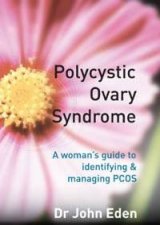 Polycystic Ovary Syndrome A Womans Guide To Identifying And Managing PCOS