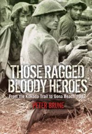 Those Ragged Bloody Heroes by Peter Brune