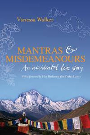 Mantras And Misdemeanours: An Accidental Love Story by Vanessa Walker