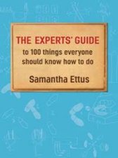 The Experts Guide 100 Things Everyone Should Know How To Do